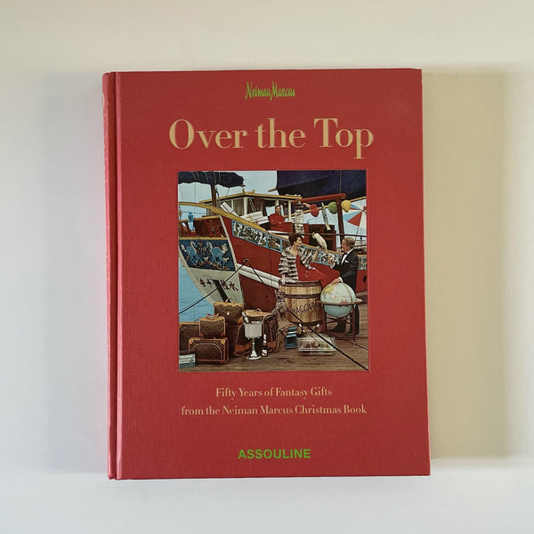 Neiman Marcus: Over the Top | Assouline