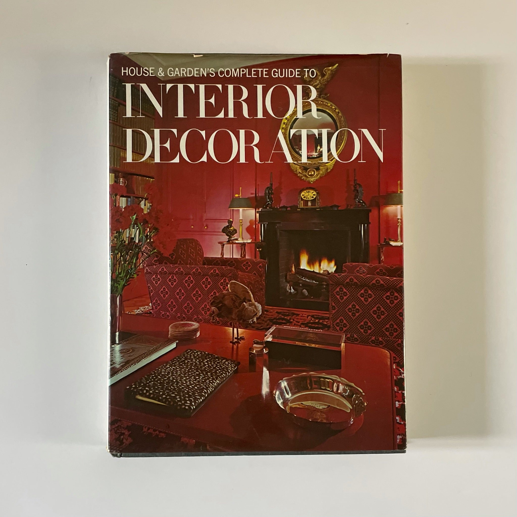 House & Garden's Complete Guide to Interior Decoration