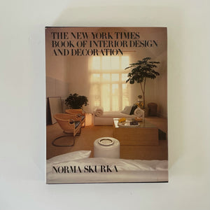 The New York Times Book of Interior Design and Decoration | Norma Skurka