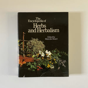 The Encyclopedia of Herbs and Herbalism | Malcolm Stuart